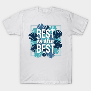 Rest Is The Best T-Shirt